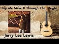 Jerry Lee Lewis - Help Me Make It Through The Night
