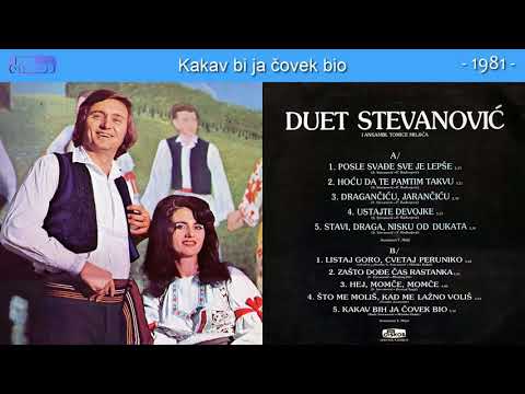 Duet Stevanovic - Kakav bi ja covek bio - (Audio 1981)