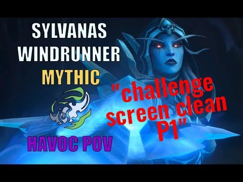 Challenge Screen Clean: Sylvanas Mythic P1