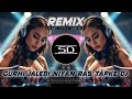 GURHI JALEBI NIYAN RAS TAPKE REMIX BHOJPURI EDM DANCE REMIX DJ SIDAY REMIX 2024 New