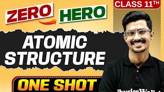 Atomic Structure | Full Chapter in ONE SHOT | Chapter 2 | Class 11 Chemistry 🔥