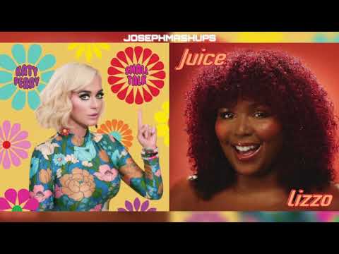 Small Talk x Juice | Mashup of Katy Perry, Lizzo