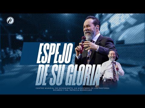 Espejo de Su Gloria | Pastor Ricardo Rodríguez | Prédicas Cristianas