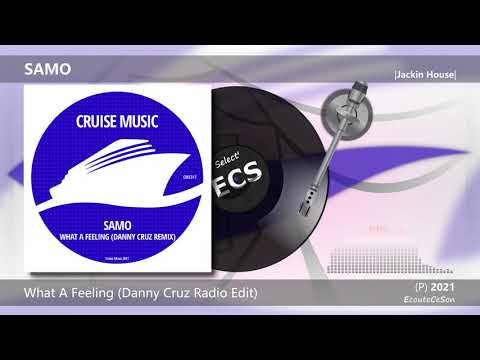 SAMO - What A Feeling (Danny Cruz Radio Edit) |[ Jackin House ]| 2021