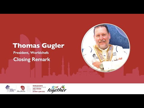 Day 4 – Worldchefs Congress & Expo 2022 – Closing Remarks by Thomas Gugler￼