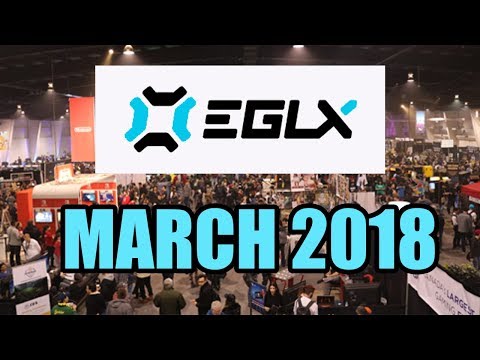 EGLX March 2018 Was Worth