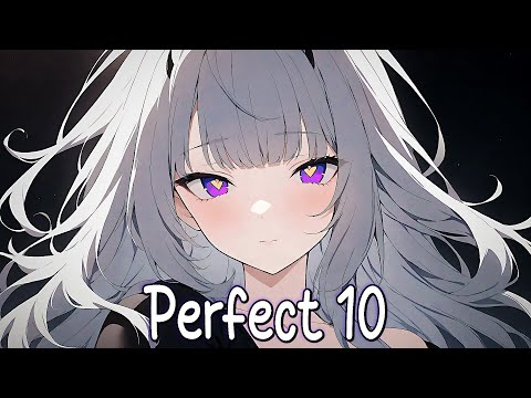 Nightcore - Perfect 10 (Unknown Brain feat. Heather Sommer)