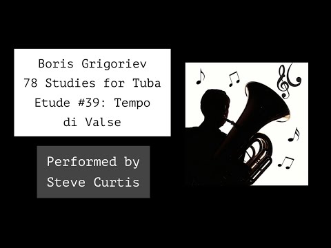 Etude #39: Tempo di Valse - Grigoriev 78 Studies for Tuba