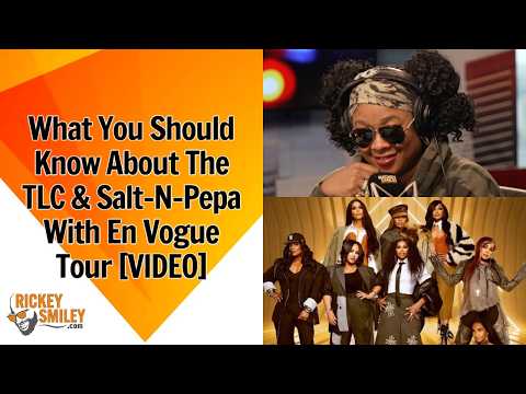 What You Should Know About The TLC & Salt-N-Pepa With En Vogue Tour