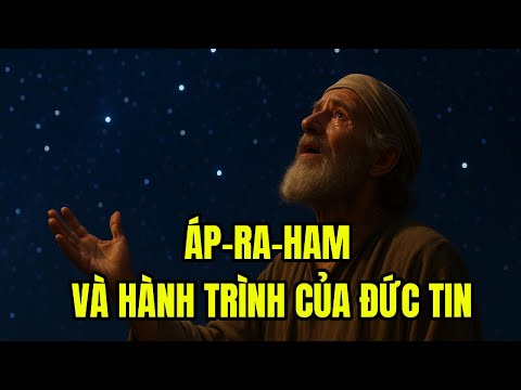 Áp ra ham và Hành Trình Của Đức Tin