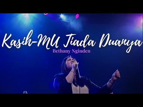 KasihMu Tiada Duanya - Bethany Nginden