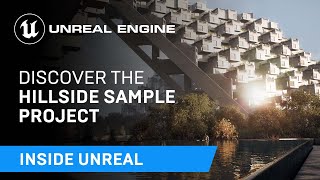  - Discover the Hillside Sample Project | Inside Unreal