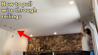 How to pull wires through ceilings and walls