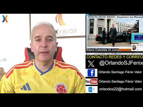 Cierre Mercados en Colombia - Junio 23 / 2026