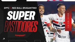 SUPER BASTIDORES: SÃO PAULO 2 X 1 RED BULL BRAGANTINO | SPFC PLAY