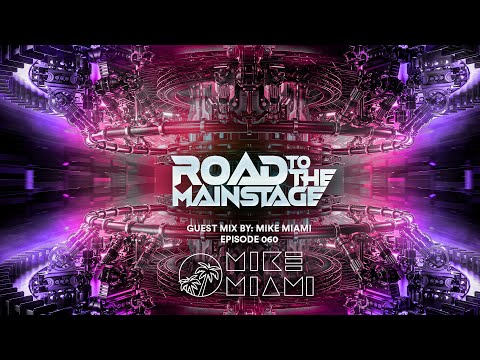🔥  SICK BIG ROOM DROPS: Road To The Mainstage #060 - Guest mix: Mike Miami - BIG ROOM MIX 2021 #RTTM