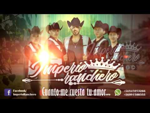 cuanto me cuesta tu amor - imperio ranchero