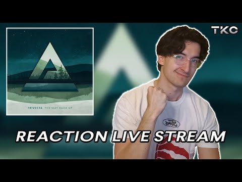 Trivecta - The Way Back Up REACTION STREAM (#001)