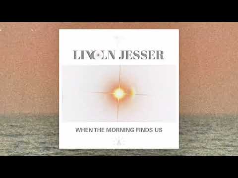 Lincoln Jesser - When The Morning Finds Us (1 Hour Version) | 444 Hz | Awakens Clarity & Opens Heart