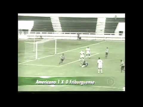 Americano 1 x 0 Friburguense - Campeonato Carioca 2004