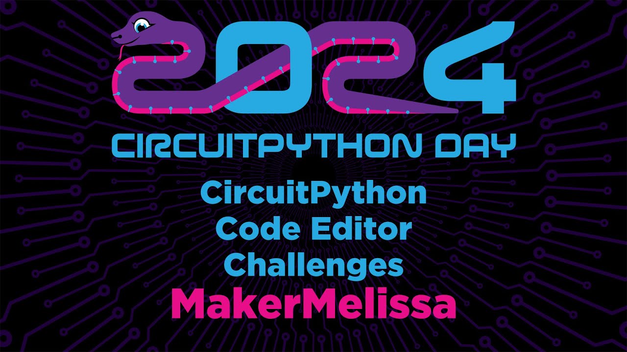 CircuitPython Code Editor Design Challenges #CircuitPythonDay2024 #adafruit