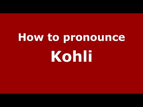 How to pronounce Kohli