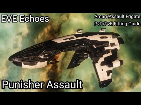 EVE Echoes - Assault Frigates (P1) - Punisher Assault PvP/PvE Fitting Guide - Robust & Deadly