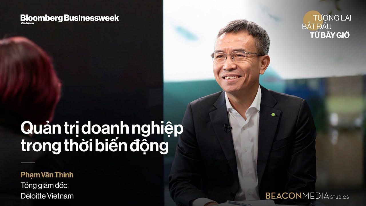 BAM Studios x Ông Phạm Văn Thinh: Tổng giám đốc Deloitte Vietnam