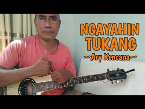 ARY KENCANA | Tutorial Chord Lirik Ngayahin Tukang