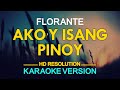 AKO'Y ISANG PINOY - Florante (KARAOKE Version)