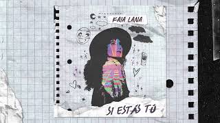 Kaia Lana - Si Estás Tú (Cover Audio)