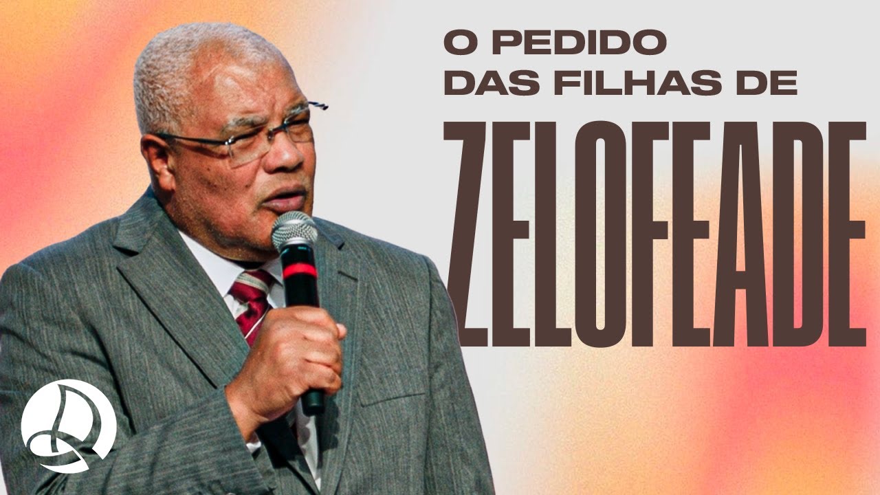 O Pedido das Filhas de Zelofeade | Pr. Flauzilino Araújo dos Santos