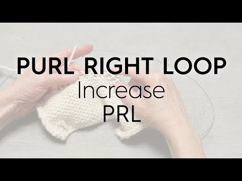 Purl Right Loop / PRL / Increase // Knitting Tutorial