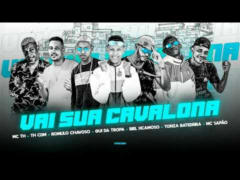 Vai Sua Cavalona - TH CDM -BIEL XCAMOSO-GUI DA TROPA MC SAPÃO TONZA BATEDEIRA E MC TH RÔMULO CHAVOSO