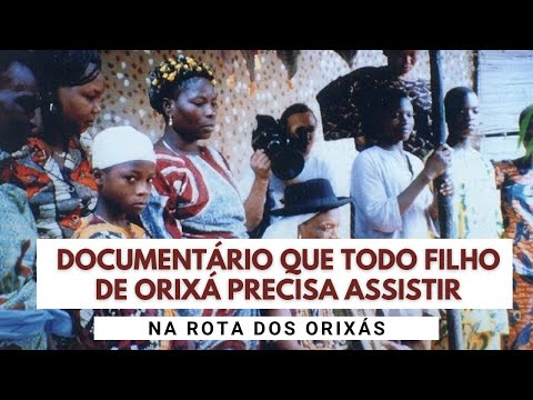 Documentário que todo filho de Orixá precisa assistir - Rota dos Orixás - Atlântico Negro