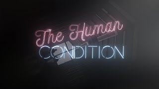The Human Condition (2018) Video