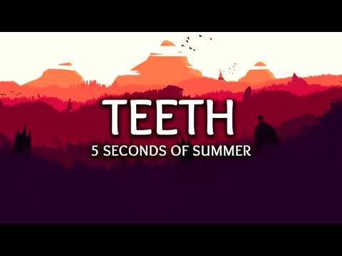 5 Seconds Of Summer - Teeth 1 hour