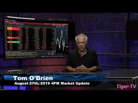August 27th 2019, 4PM ET Market Update with Tom O'Brien on TFNN