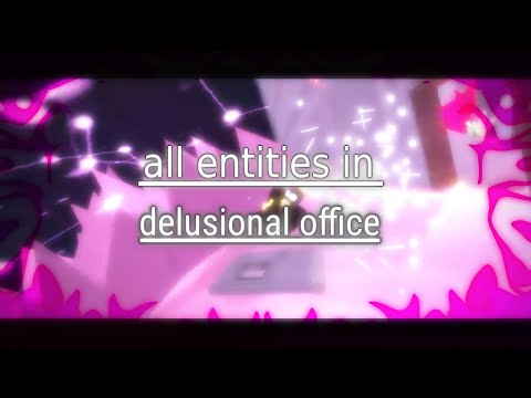 All Entities in Delusional Office [3.5 Update]