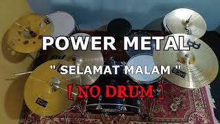 Download lagu POWER METAL - SELAMAT MALAM (NO SOUND DRUM) mp3 Download lagu POWER METAL - SELAMAT MALAM (NO SOUND DRUM) mp3