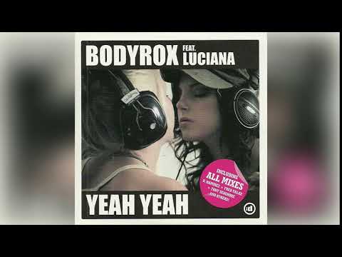 Bodyrox feat. Luciana ‎– Yeah Yeah (Electro Club Mix)