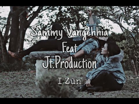 (Official Music Video) Sammy Vangchhia - I Zûn feat Jt. Production