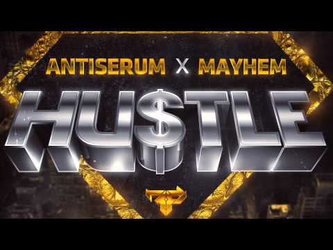 [Trap] Mayhem x Antiserum - Hustle