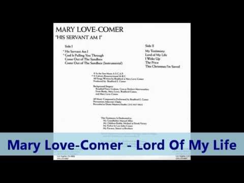 Mary Love Comer - Lord Of My Life
