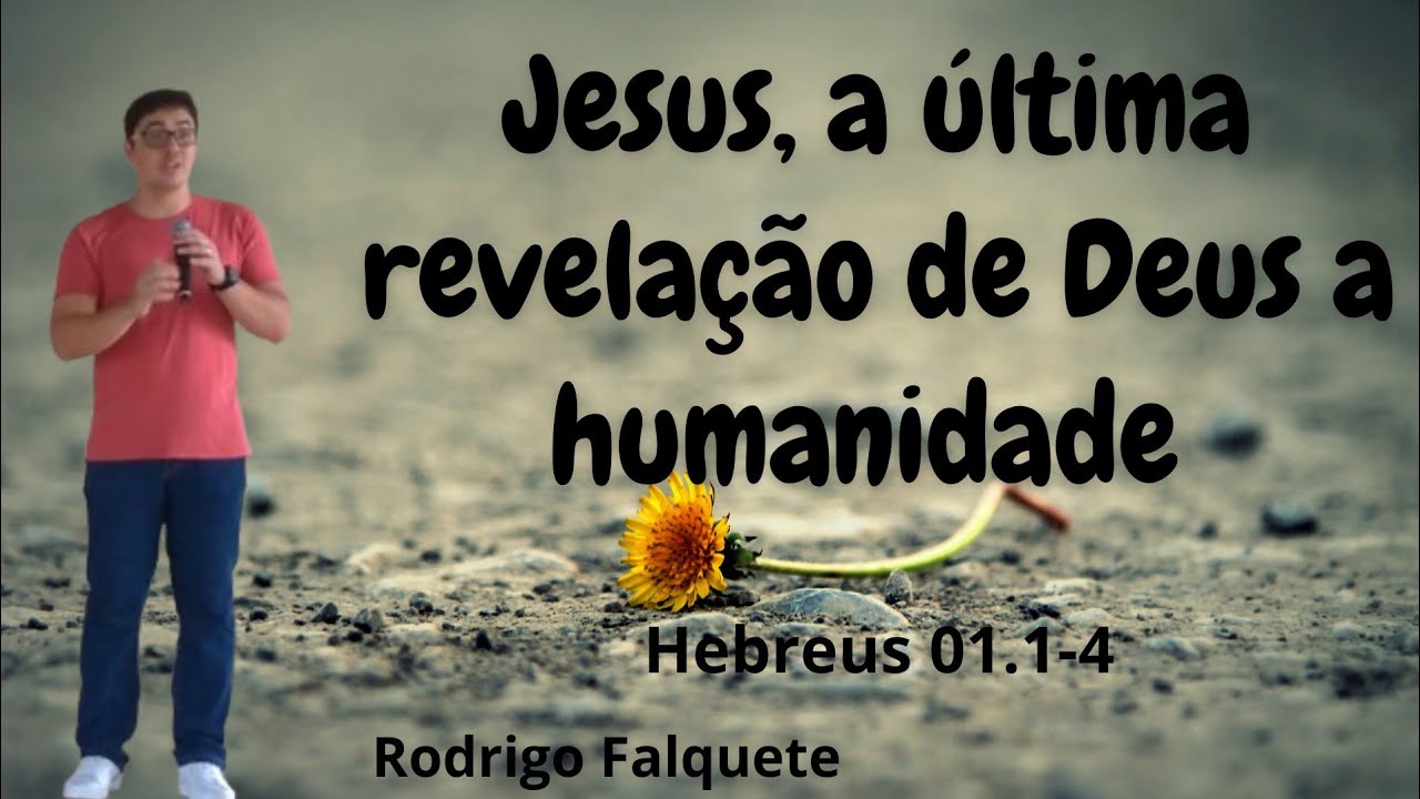 JESUS A ÚLTIMA REVELAÇÃO DE DEUS A HUMANIDADE