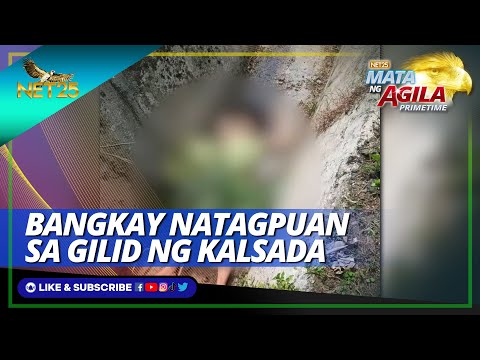 Bangkay natagpuan sa gilid ng kalsada sa Sibagat, Agusan del Sur Mata ng Agila Primetime