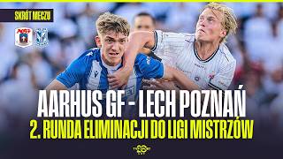 SKRÓT: AARHUS GF - LECH POZNAŃ | EL. LIGI MISTRZÓW, 2. RUNDA. KOLEJORZ GRA O EUROPEJSKIE PUCHARY!