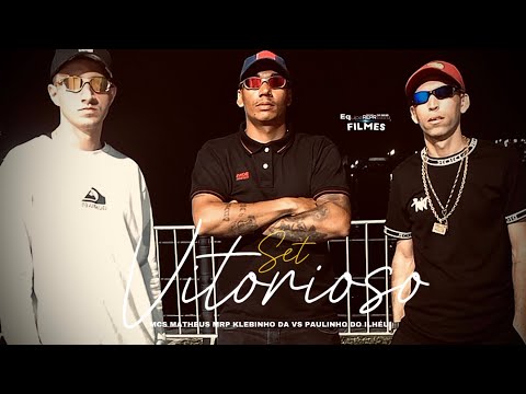 VITORIOSO SET MCS MATHEUS MRP KLEBINHO DA VS PAULINHO DO ILHÉU (PROD)DJVINISPINASSI 2024