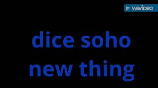 Dice soho new thing lyrics on screen