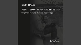 Jesus&#39; Blood Never Failed Me Yet